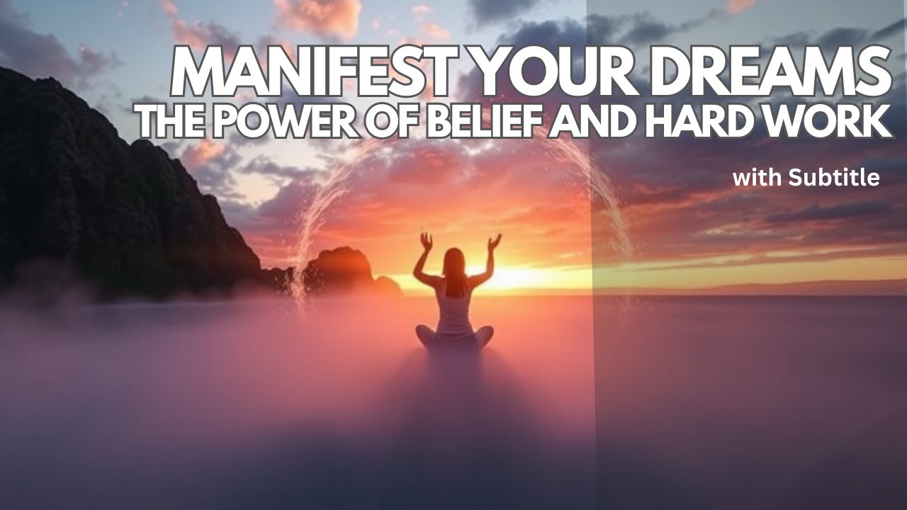 Manifest Your Dreams: The Power of Belief and Hard Work - YouTube