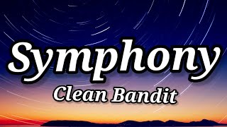 Clean Bandit - Symphony (Lyrics) feat. Zara Larsson