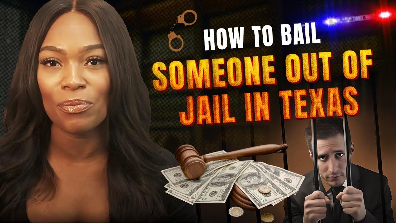 How can I Bail Someone Out of Jail in Texas YouTube