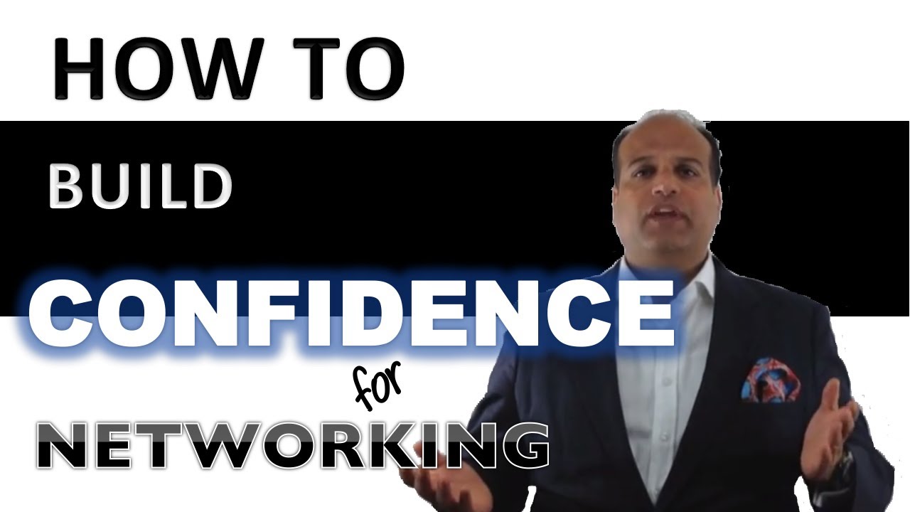 How To Build Confidence To Become A Relationship And Networking Master 