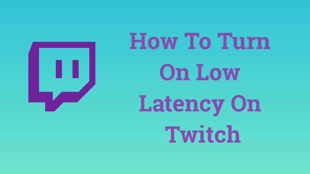 How To Turn On Low Latency On Twitch Youtube