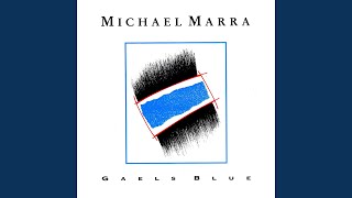 Video thumbnail of "Michael Marra - Gaels Blue"