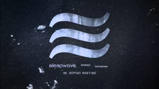 Sleepwave - 'Repeat Routine' (Full Album Stream)