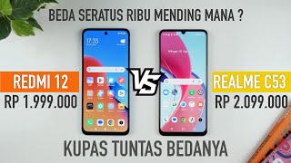 Redmi 12 VS Realme C53 - Mana Yang Terbaik ?