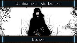 【ASMV】Uchiha İtachi'nin Izdırabı │ Naruto Shippuden [TR Altyazı] Resimi