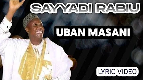 SAYYADI RABIU USMAN BABA "UBAN MASANI" Lyric Video