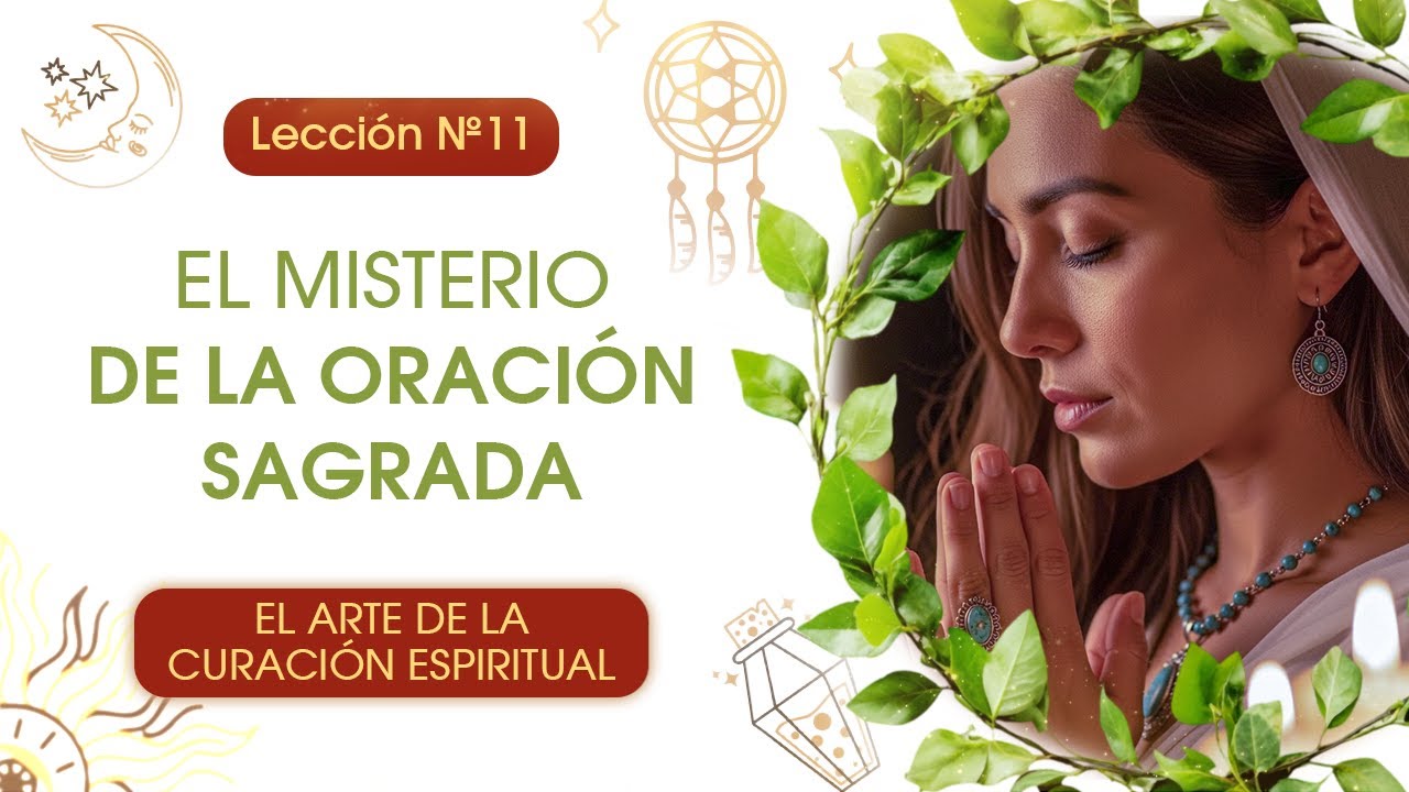 Lección 11. El misterio de la oración sagrada🍀El arte de la curación ...