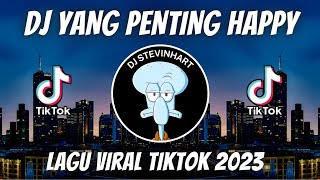 DJ YANG PENTING HAPPY REMIX VIRAL TIKTOK JEDAG JEDUG FULL BASS TERBARU 2023