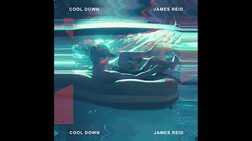James Reid - Cool Down (Audio)