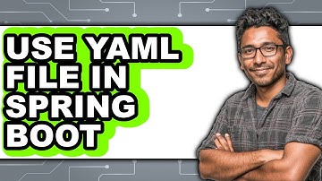 How to Use YAML File in Spring Boot - Full Guide