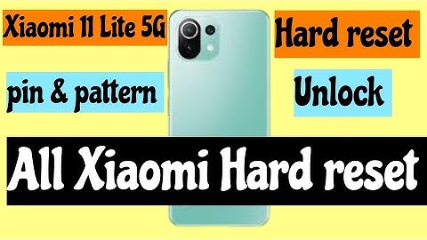 All Xiaomi hard reset // Xiaomi mi 11 lite 5G factory reset, pin & pattern unlock