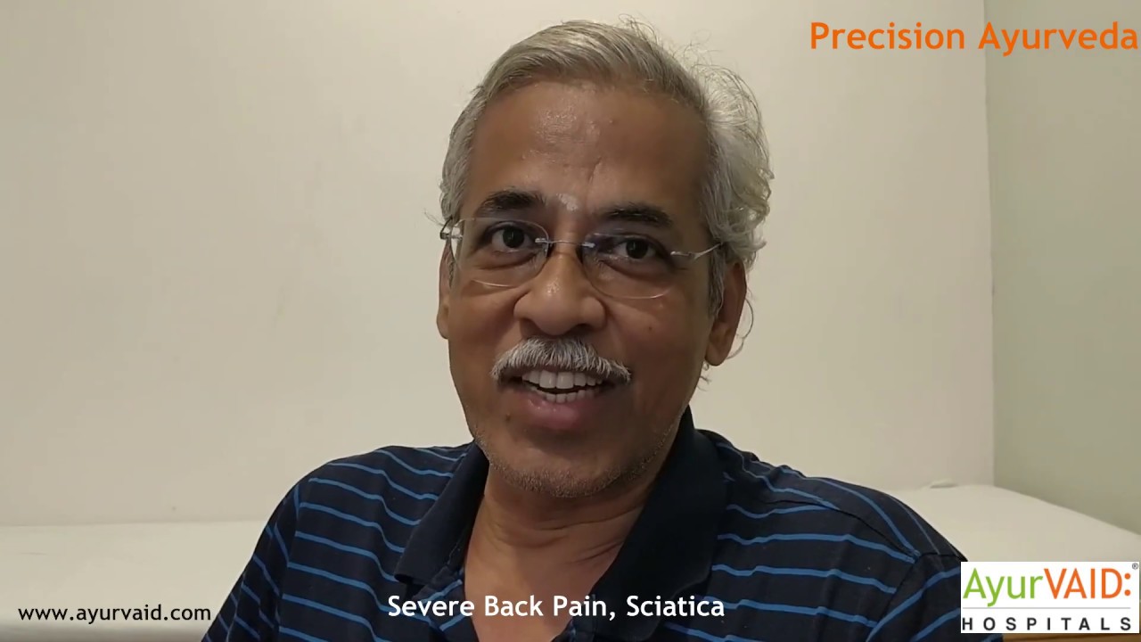 Severe Back Pain and Sciatica Cured through Ayurveda Treatment ...