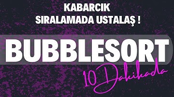 10 DAKİKADA BUBBLESORT ALGORİTMASI - Veri Yapıları ve Algoritmalar