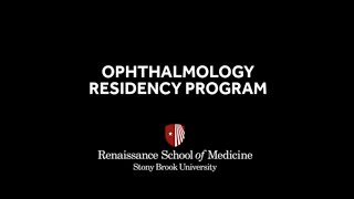 Choose Stony Brook: Ophthalmology Residency Program