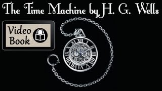 The Time Machine by H. G.  Wells, Chapter 11, unabridged audiobook