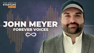 How AI is making influencers bionic with Forever Voices CEO John Meyer | E1762