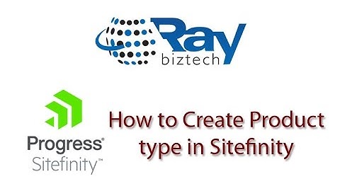 Sitefinity product types creation | The leading partner | Ray Business Technologies