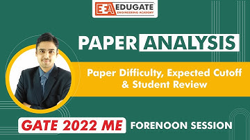 GATE 2022 ME Forenoon Paper Analysis | Expected Cutoff,  Difficulty & Student