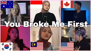 Who sang it better: You Broke Me First ( australia, south korea, canada, indonesia, us, malaysia )