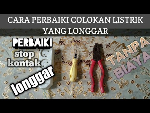 Cara memperbaiki colokan listrik yang longgar
