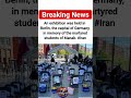 An exhibition was held in Berlin, the capital of Germany, in memory of the martyred students iran