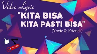 Video Lyric - 'Kita Bisa, Kita Pasti Bisa' (Yovie & Friends)