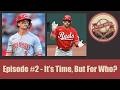 Episode #2 - It's Time, But For Who?