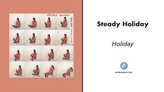 Video thumbnail of "Steady Holiday "Holiday" (Official Audio)"