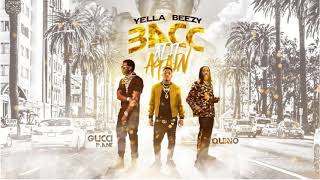 Gucci Mane, Yella Beezy & Quavo - Bacc at it Again DubPlate Senorita Riddim(109 Bpm) March 24, 2019