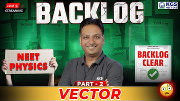 NEET 2024 Backlog Physics | Vector Part - 2 | Physics by MA Sir | KGS NEET