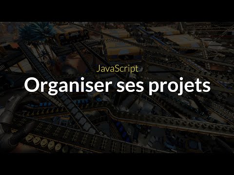 Organiser son projet JavaScript