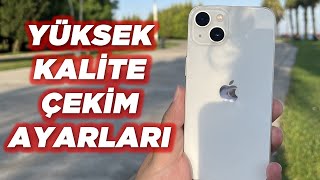 iPHONE 13 KAMERA AYARLARI NASIL OLMALI