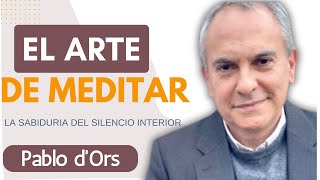 🧘🏾🧘🏻‍♀️❤️ EL ARTE DE MEDITAR Y DEL SILENCIO INTERIOR - Pablo d'Ors