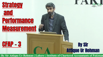 CFAP 3 Strategy and Performance Measurement By Sir Attique Ur Rehman