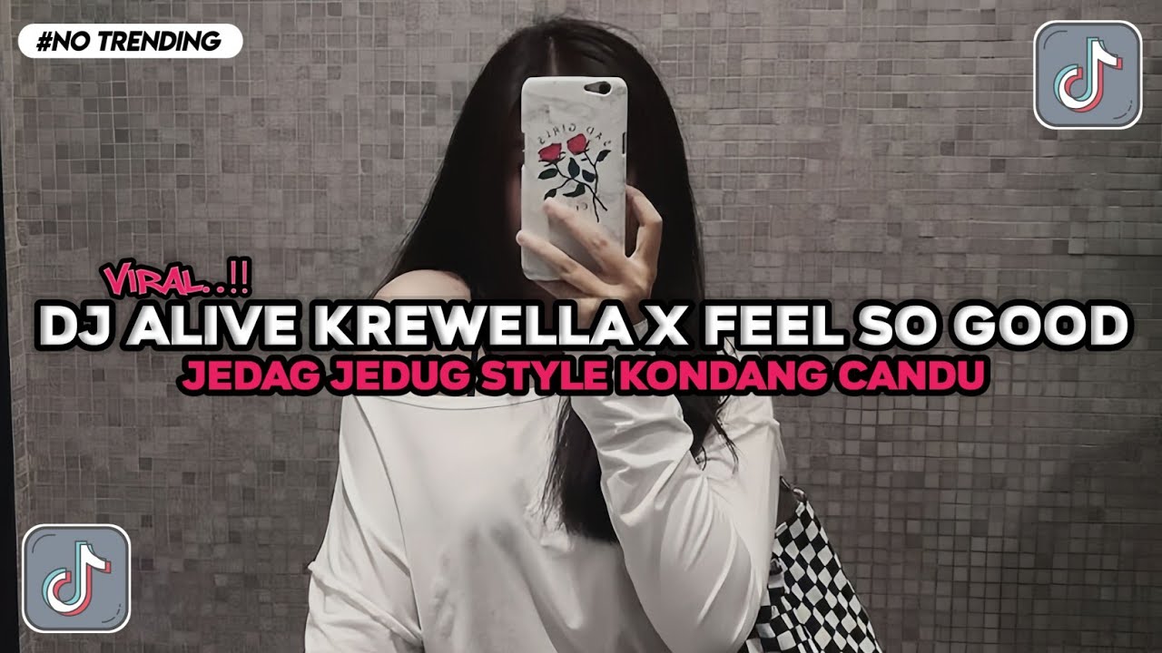 DJ ALIVE KREWELLA X FEEL SO GOOD JEDAG JEDUG STYLE KONDANG CANDU VIRAL TIKTOK TERBARU 2026 !!