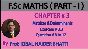 Ch#3 Matrices and Determinants | Singular & Non-singular Matrix,Ex 3.3 Q8 to 12 |Fsc Part 1 (Lec 17)
