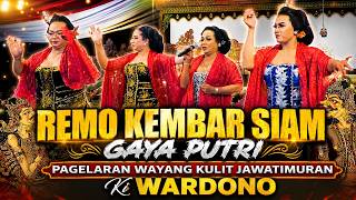 REMO KEMBAR SIAM - GAYA PUTRI  - PAGELARAN WAYANG KULIT JAWATIMURAN  Ki WARDONO