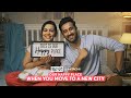 FilterCopy | When You Move To A New City | Our Happy Place | Ft. Esha Kansara & Vishal Vashishtha