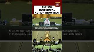 'Will Face Serious Reciprocal Action': Iran Warns Of Retaliation Against UN Sanctions