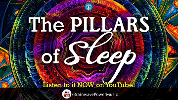 8 Hour Deep Sleep Music: "The Pillars of Sleep" - Fall Asleep Fast, Relaxing, Ambient