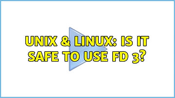 Unix & Linux: Is it safe to use fd 3?