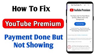 youtube premium payment done but not showing | youtube premium payment deducted but not activated