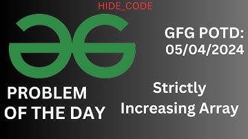 #30 | Strictly Increasing Array | gfg potd solutions | gfg potd