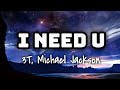 3T, Michael Jackson - I Need U (Lyrics Video) 🎤💙