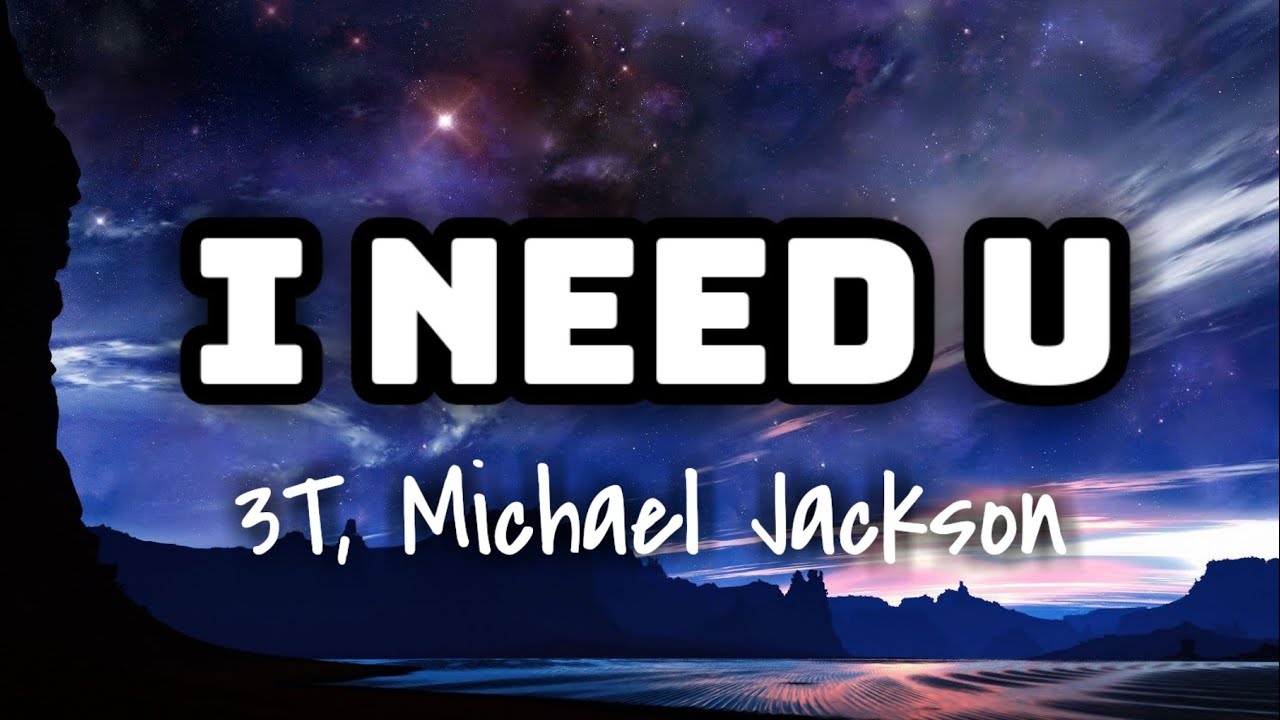 3T Michael Jackson   I Need U Lyrics Video 