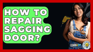 How To Repair Sagging Door? - LearnToDIY360.com