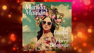 La Lampa feat. Harry Belafonte - Matilda, Matilda!