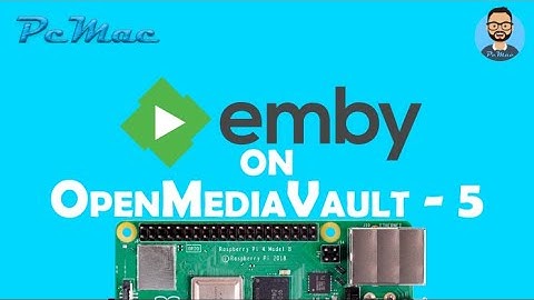 How to install Emby Media Server on OpenMediaVault 5 using Docker with Portainer on Raspberry Pi 4
