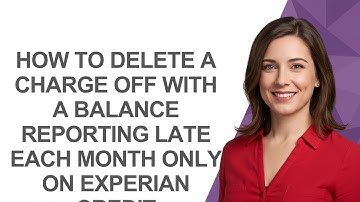 How to Delete a Charge Off with a Balance Reporting Late Each Month Only on Experian - AshleyHowTo