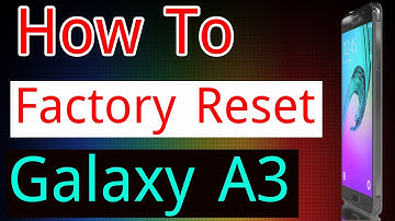 How to Factory Reset a Samsung Galaxy A3 (2016)